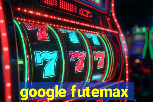 google futemax
